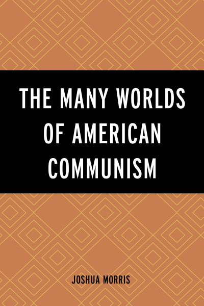 Cover of book: The Many Worlds of American Communism