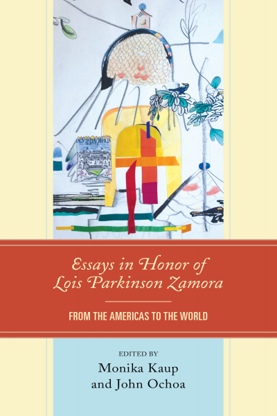 Cover des Buchs: Essays in Honor of Lois Parkinson Zamora
