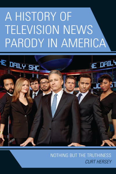 Cover of book: A History of Television News Parody in America
