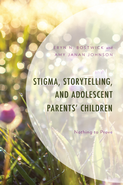 Cover des Buchs: Stigma, Storytelling, and Adolescent Parents' Children