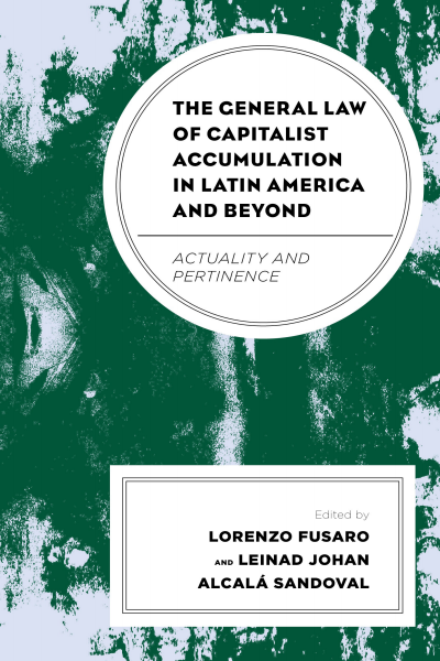 Cover des Buchs: The General Law of Capitalist Accumulation in Latin America and Beyond