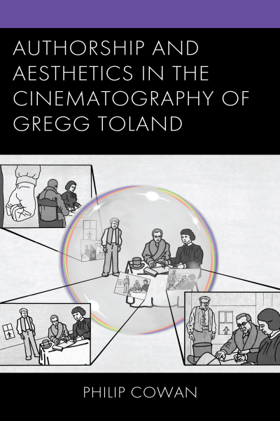 Cover des Buchs: Authorship and Aesthetics in the Cinematography of Gregg Toland