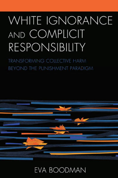 Cover of book: White Ignorance and Complicit Responsibility