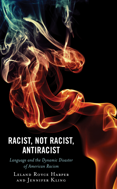 Cover of book: Racist, Not Racist, Antiracist