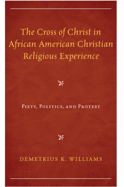 Cover des Buchs: The Cross of Christ in African American Christian Religious Experience
