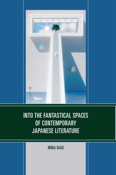 Cover des Buchs: Into the Fantastical Spaces of Contemporary Japanese Literature