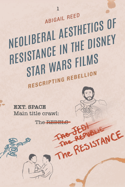 Cover des Buchs: Neoliberal Aesthetics of Resistance in the Disney Star Wars Films