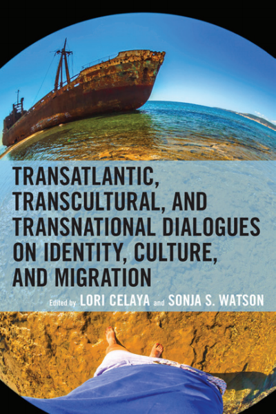 Cover of book: Transatlantic, Transcultural, and Transnational Dialogues on Identity, Culture, and Migration