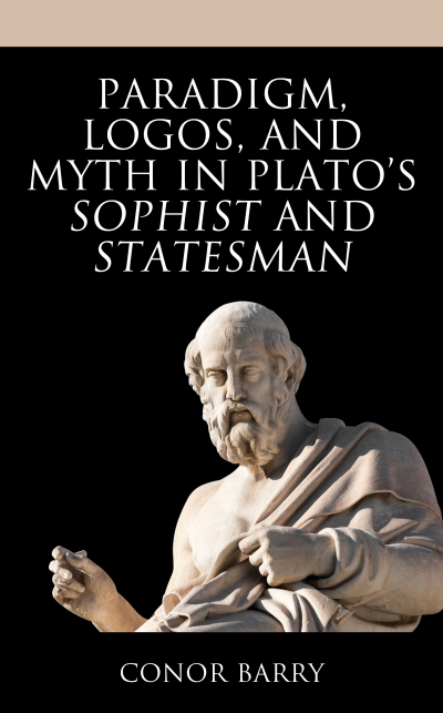 Cover of book: Paradigm, Logos, and Myth in Plato's Sophist and Statesman