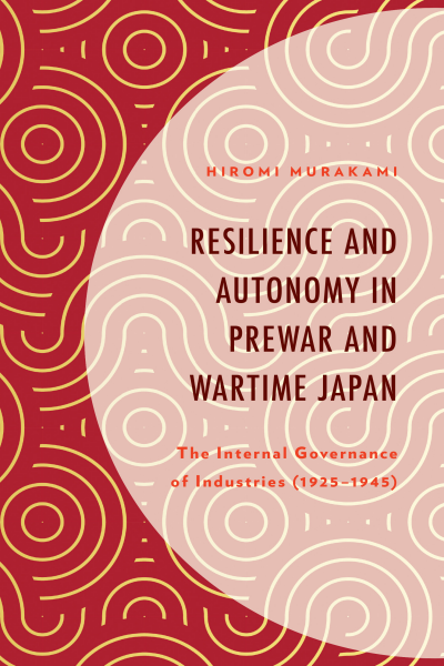 Cover des Buchs: Resilience and Autonomy in Prewar and Wartime Japan