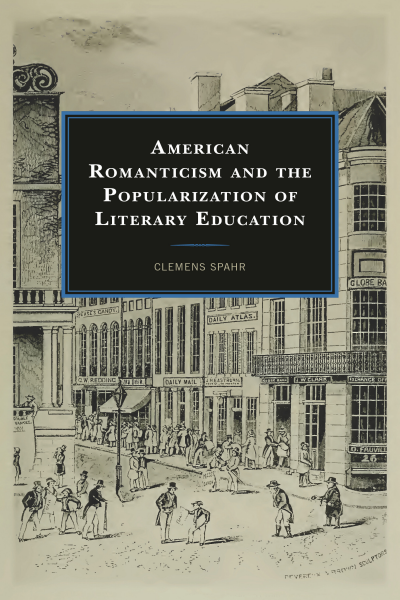 Cover des Buchs: American Romanticism and the Popularization of Literary Education