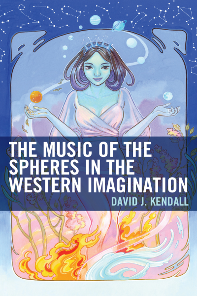 Cover of book: The Music of the Spheres in the Western Imagination