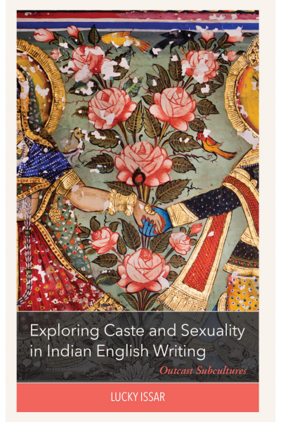 Cover des Buchs: Exploring Caste and Sexuality in Indian English Writing