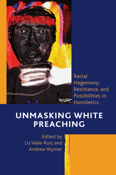 Cover des Buchs: Unmasking White Preaching