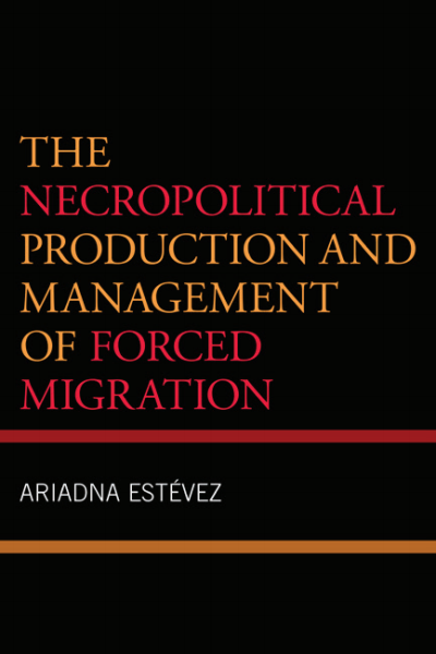 Cover des Buchs: The Necropolitical Production and Management of Forced Migration