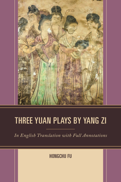 Cover of book: Three Yuan Plays by Yang Zi