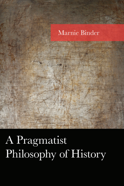 Cover of book: A Pragmatist Philosophy of History