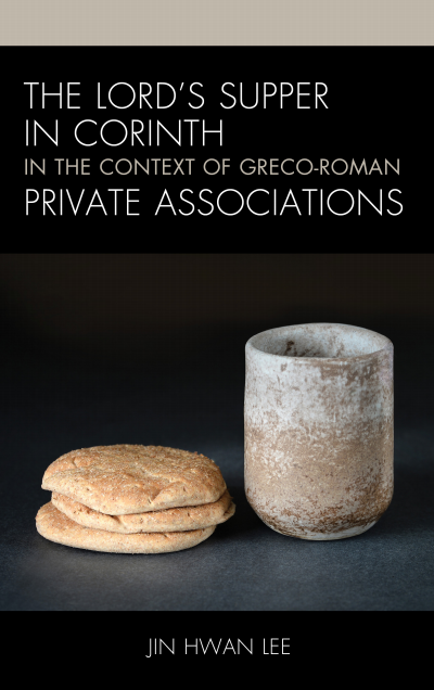 Cover des Buchs: The Lord's Supper in Corinth in the Context of Greco-Roman Private Associations