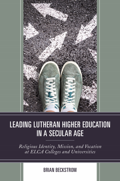Cover des Buchs: Leading Lutheran Higher Education in a Secular Age