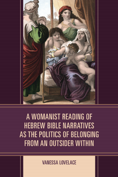 Cover des Buchs: A Womanist Reading of Hebrew Bible Narratives as the Politics of Belonging from an Outsider Within