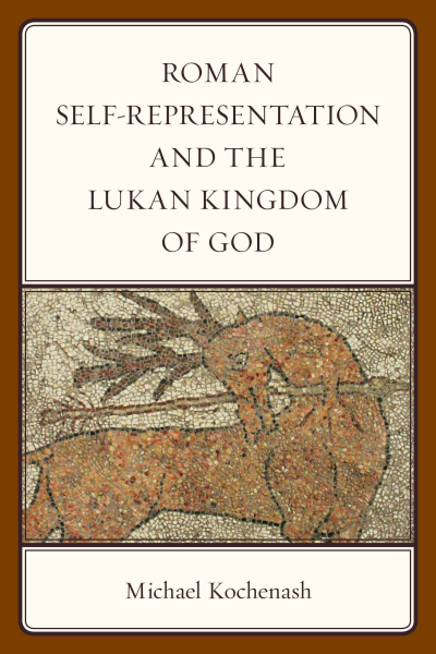 Cover des Buchs: Roman Self-Representation and the Lukan Kingdom of God