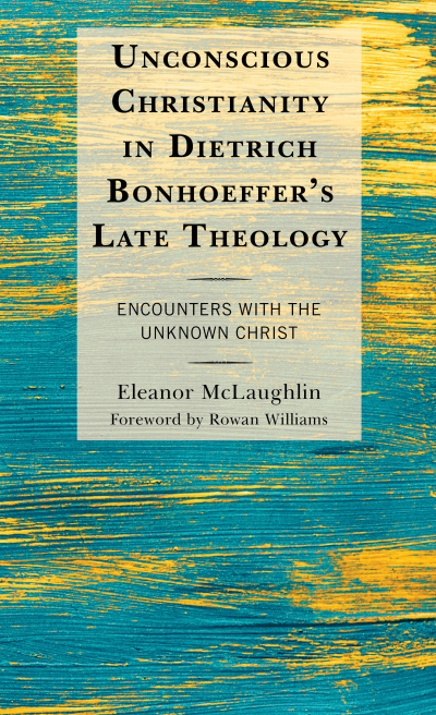 Cover des Buchs: Unconscious Christianity in Dietrich Bonhoeffer's Late Theology