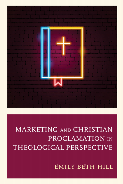 Cover des Buchs: Marketing and Christian Proclamation in Theological Perspective
