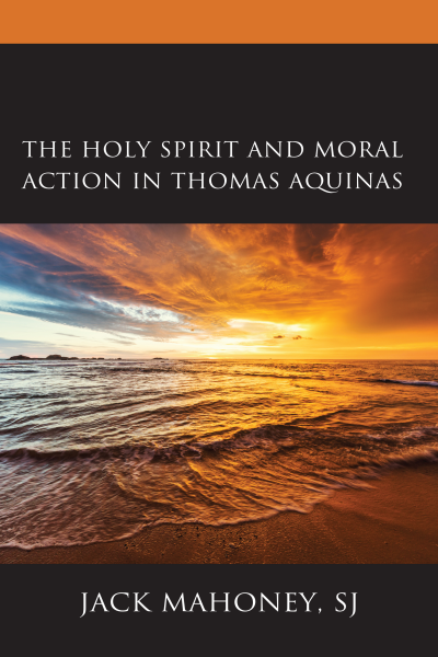 Cover des Buchs: The Holy Spirit and Moral Action in Thomas Aquinas