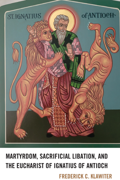 Cover des Buchs: Martyrdom, Sacrificial Libation, and the Eucharist of Ignatius of Antioch