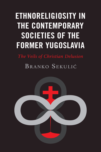 Cover des Buchs: Ethnoreligiosity in the Contemporary Societies of the Former Yugoslavia