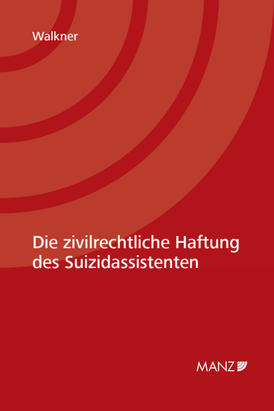 Cover of book: Die zivilrechtliche Haftung des Suizidassistenten
