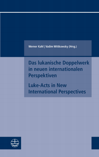 Cover des Buchs: Das lukanische Doppelwerk in neuen internationalen Perspektiven / Luke-Acts in New International Perspectives