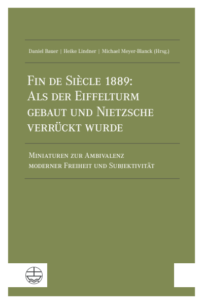 Cover des Buchs: Fin de Siècle 1889: Als der Eiffelturm gebaut und Nietzsche verrückt wurde