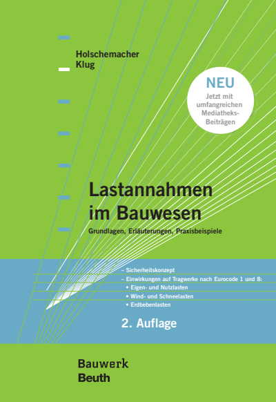Cover of book: Lastannahmen im Bauwesen - Grundlagen, Erläuterungen, Praxisbeispiele