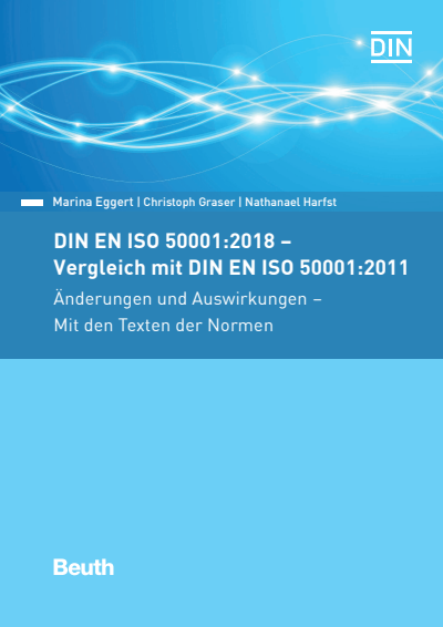 Cover of book: DIN EN ISO 50001:2018 - Vergleich mit DIN EN ISO 50001:2011, Änderungen und Auswirkungen - Mit den Texten der Normen