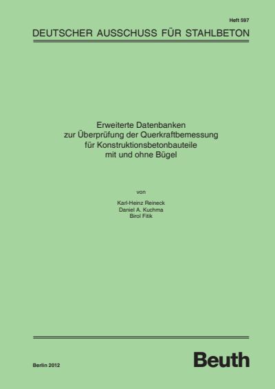 Cover des Buchs: Erweiterte Datenbanken zur Überprüfung der Querkraftbemessung für Konstruktionsbetonbauteile mit und ohne Bügel