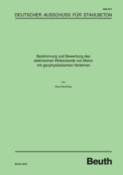 Cover des Buchs: Bestimmung und Bewertung des elektrischen Widerstands von Beton mit geophysikalischen Verfahren