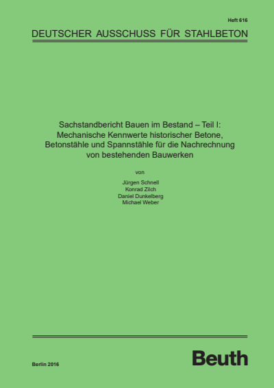 Cover of book: Sachstandbericht Bauen im Bestand - Teil I: Mechanische Kennwerte historischer Betone, Betonstähle und Spannstähle für die Nachrechnung von bestehenden Bauwerken