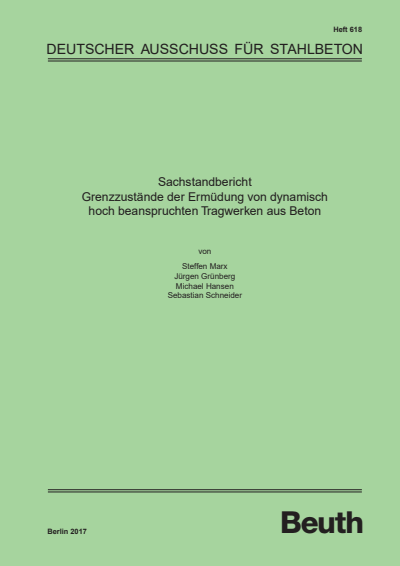 Cover of book: Sachstandbericht - Grenzzustände der Ermüdung von dynamisch hoch beanspruchten Tragwerken aus Beton