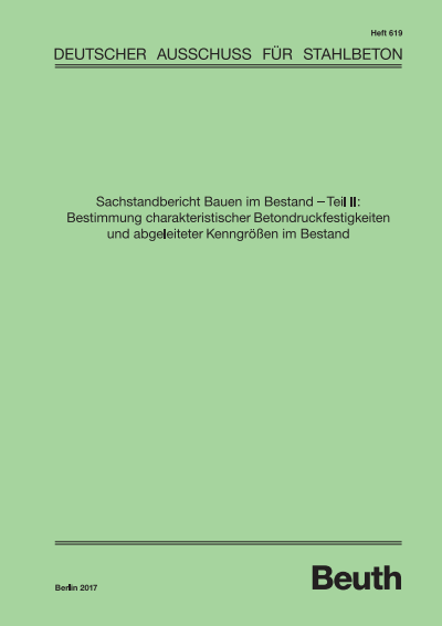 Cover of book: Sachstandbericht Bauen im Bestand - Teil II: Bestimmung charakteristischer Betondruckfestigkeiten und abgeleiteter Kenngrössen im Bestand