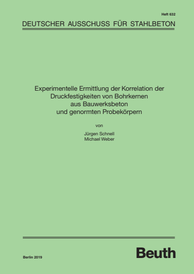 Cover of book: Experimentelle Ermittlung der Korrelation der Druckfestigkeiten von Bohrkernen aus Bauwerksbeton und genormten Probekörpern