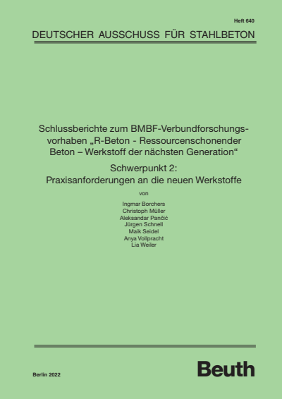 Cover des Buchs: Schlussberichte zum BMBF-Verbundforschungsvorhaben "R-Beton - Ressourcenschonender Beton - Werkstoff der nächsten Generation" Schwerpunkt 2: Praxisanforderungen an die neuen Werkstoffe