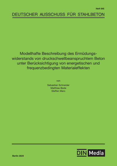 Cover des Buchs: Modellhafte Beschreibung des Ermüdungswiderstands von druckschwellbeanspruchtem Beton unter Berücksichtigung von energetischen und frequenzbedingten Materialeffekten