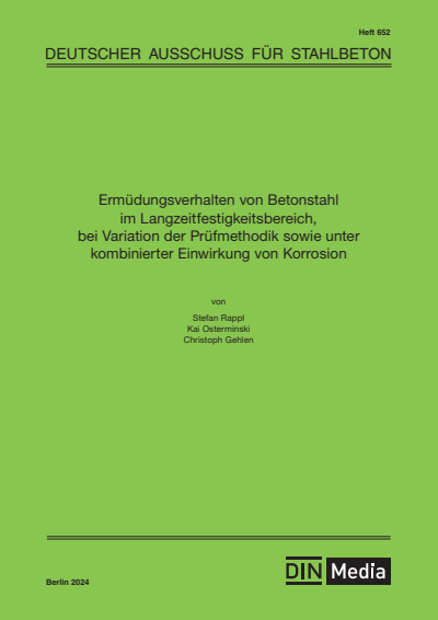 Cover of book: Ermüdungsverhalten von Betonstahl im Langzeitfestigkeitsbereich, bei Variation der Prüfmethodik sowie unter kombinierter Einwirkung von Korrosion