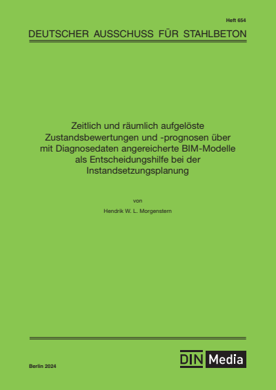Cover of book: Zeitlich und räumlich aufgelöste Zustandsbewertungen und -prognosen über mit Diagnosedaten angereicherte BIM-Modelle als Entscheidungshilfe bei der Instandsetzungsplanung