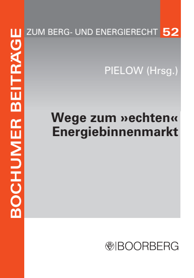 Cover des Buchs: Wege zum "echten" Energiebinnenmarkt: Konsens im Ziel, Dissens über die Methoden