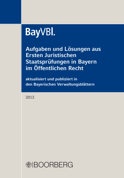 Cover des Buchs: Aufgaben und Lösungen aus Ersten Juristischen Staatsprüfungen in Bayern im Öffentlichen Recht