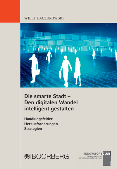 Cover of book: Die smarte Stadt - Den digitalen Wandel intelligent gestalten