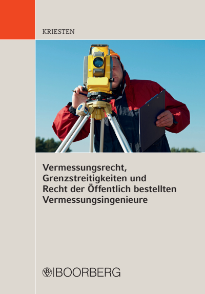 Cover of book: Vermessungsrecht, Grenzstreitigkeiten und Recht der Öffentlich bestellten Vermessungsingenieure
