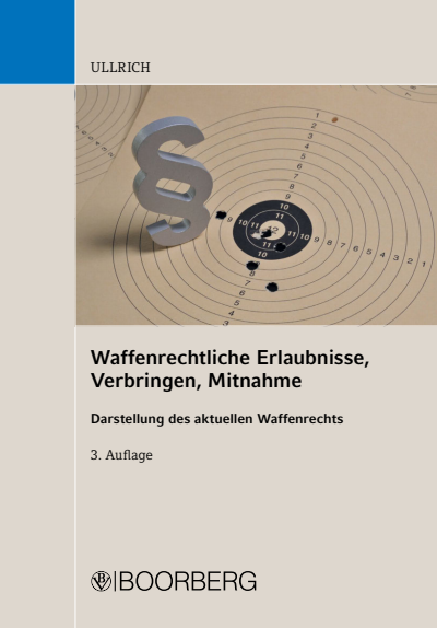 Cover des Buchs: Waffenrechtliche Erlaubnisse, Verbringen, Mitnahme